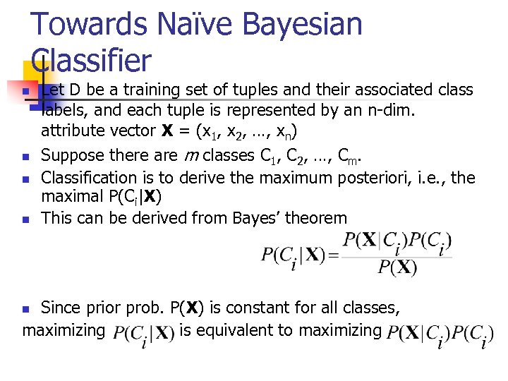 Towards Naïve Bayesian Classifier n n Let D be a training set of tuples