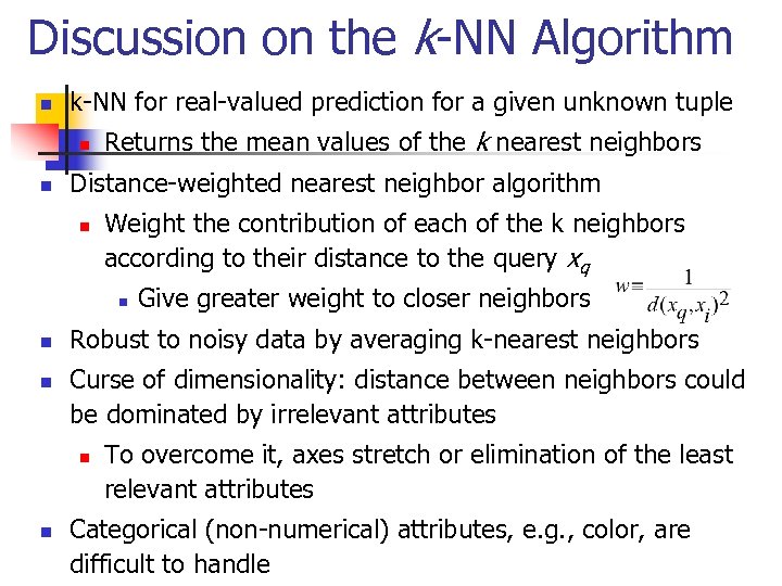 Discussion on the k-NN Algorithm n k-NN for real-valued prediction for a given unknown