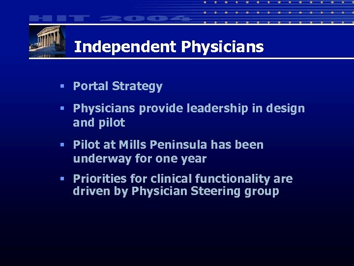 Independent Physicians § Portal Strategy § Physicians provide leadership in design and pilot §
