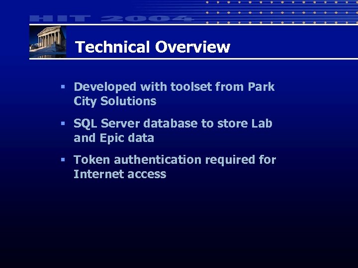 Technical Overview § Developed with toolset from Park City Solutions § SQL Server database
