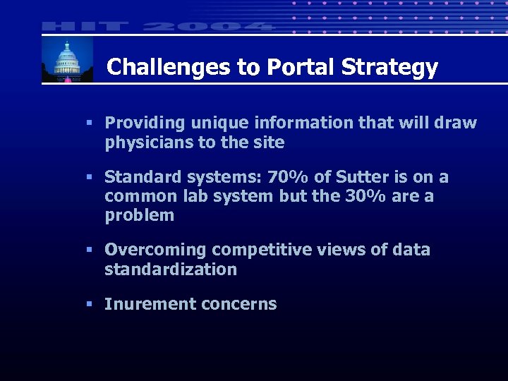 Challenges to Portal Strategy § Providing unique information that will draw physicians to the