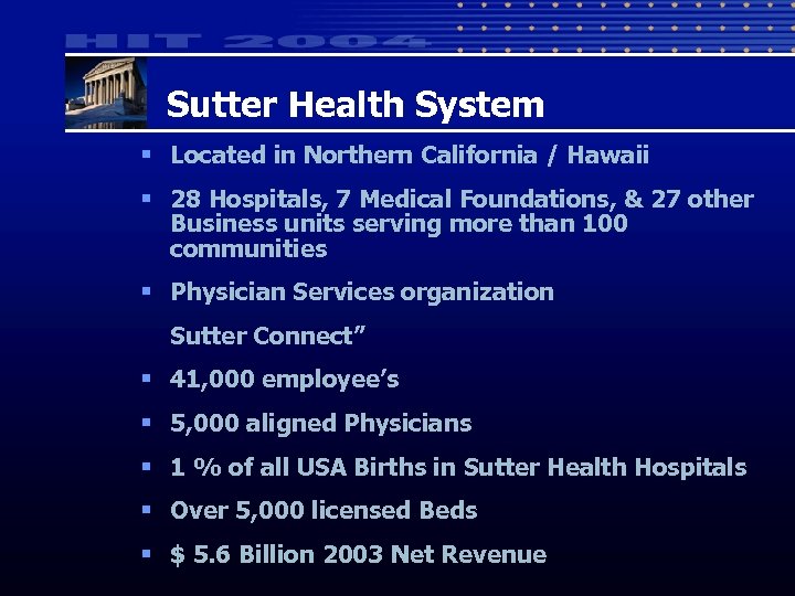 Sutter Health System § Located in Northern California / Hawaii § 28 Hospitals, 7