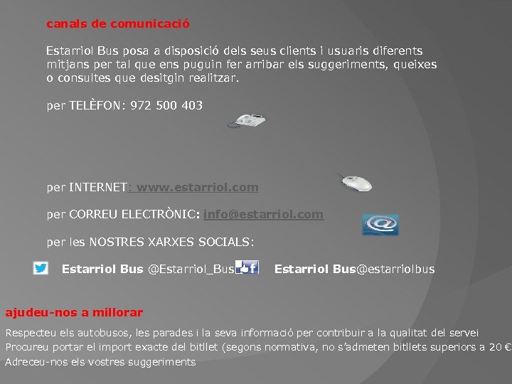 canals de comunicació Estarriol Bus posa a disposició dels seus clients i usuaris diferents