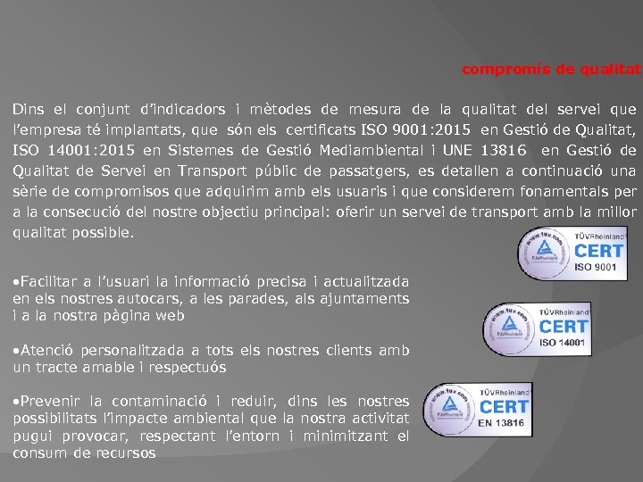 compromís de qualitat Dins el conjunt d’indicadors i mètodes de mesura de la qualitat