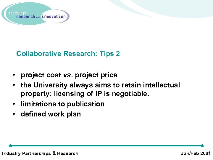 Collaborative Research: Tips 2 • project cost vs. project price • the University always