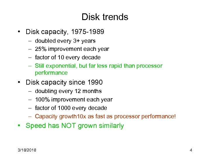 Disk trends • Disk capacity, 1975 -1989 – – doubled every 3+ years 25%