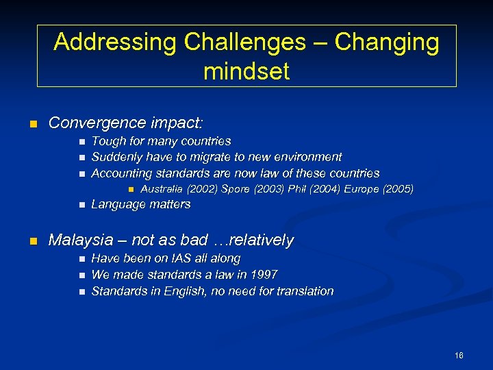 Addressing Challenges – Changing mindset n Convergence impact: n n n Tough for many