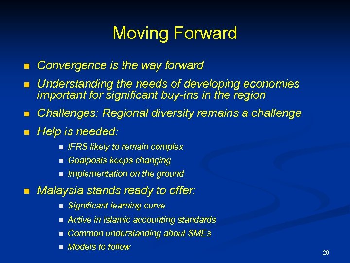 Moving Forward n Convergence is the way forward n Understanding the needs of developing