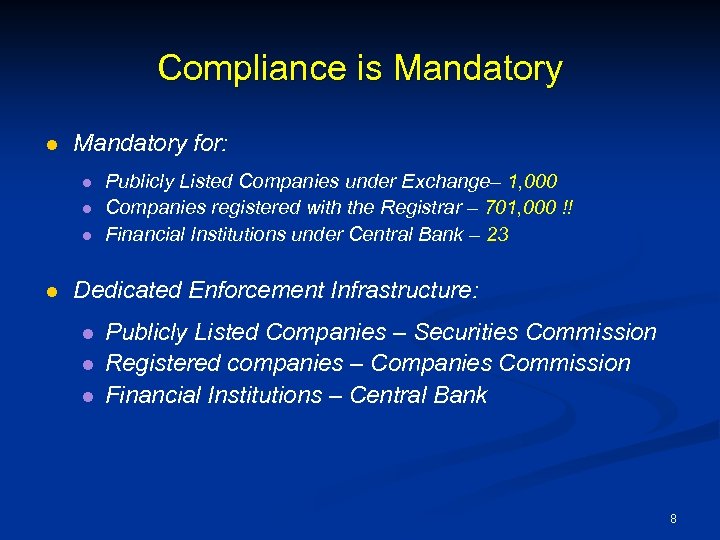Compliance is Mandatory l Mandatory for: l l Publicly Listed Companies under Exchange– 1,