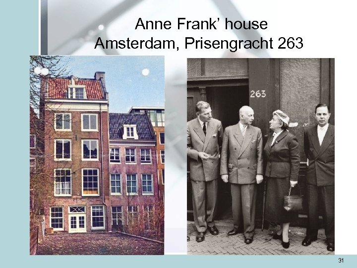 Anne Frank’ house Amsterdam, Prisengracht 263 31 