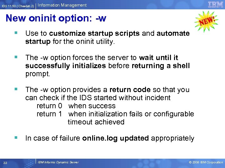 IDS 11. 50 ( Cheetah 2) Information Management New oninit option: -w § Use