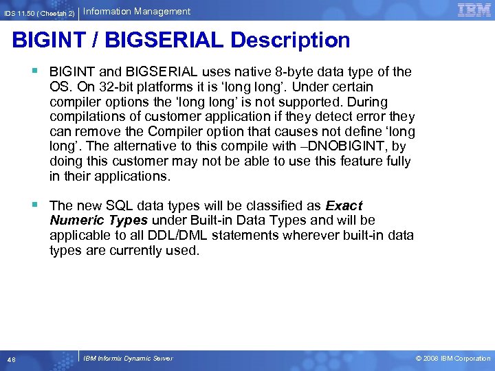 IDS 11. 50 ( Cheetah 2) Information Management BIGINT / BIGSERIAL Description § BIGINT