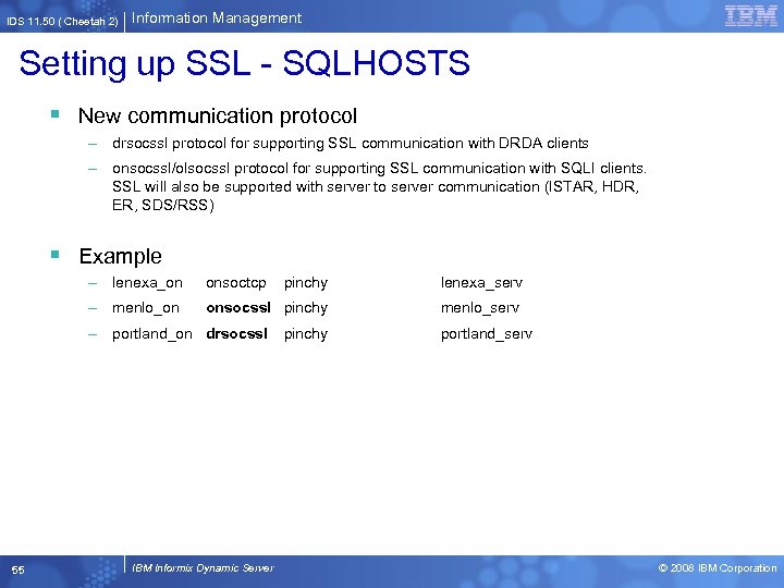 IDS 11. 50 ( Cheetah 2) Information Management Setting up SSL - SQLHOSTS §