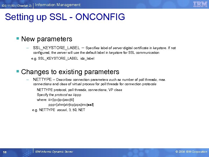 IDS 11. 50 ( Cheetah 2) Information Management Setting up SSL - ONCONFIG §