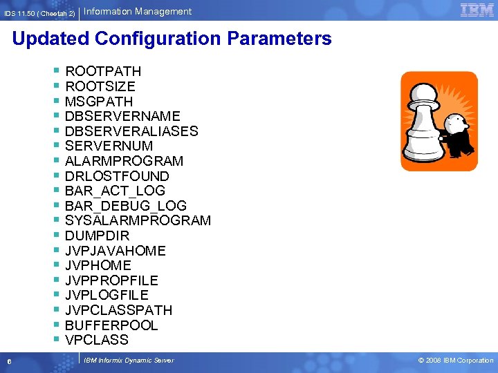 IDS 11. 50 ( Cheetah 2) Information Management Updated Configuration Parameters § § §