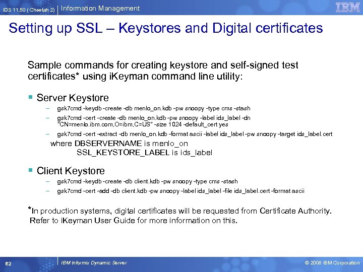 IDS 11. 50 ( Cheetah 2) Information Management Setting up SSL – Keystores and