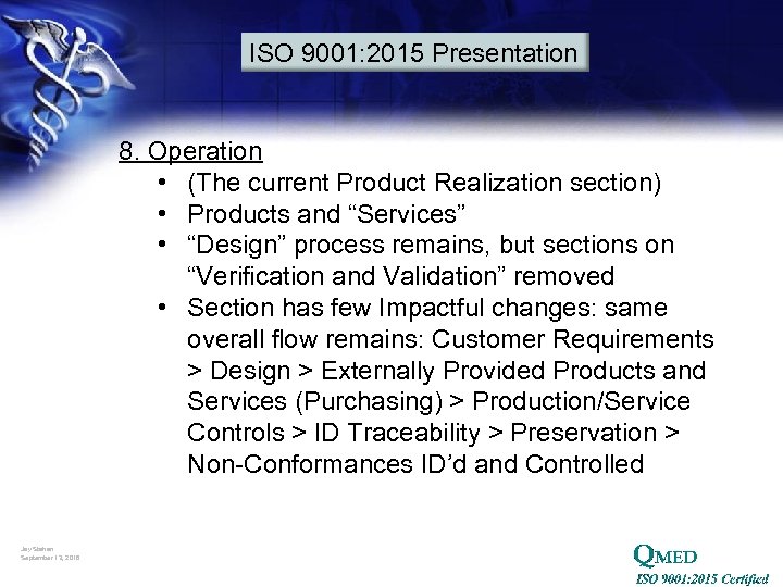 ISO 9001: 2015 Presentation 8. Operation • (The current Product Realization section) • Products