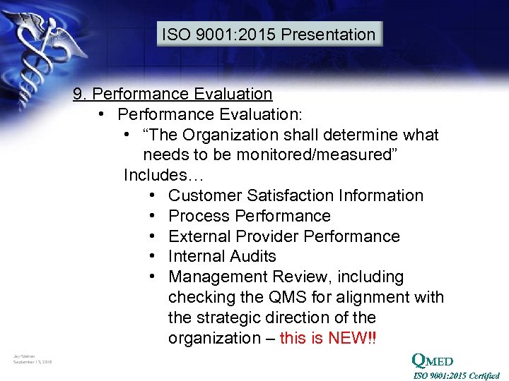 ISO 9001: 2015 Presentation 9. Performance Evaluation • Performance Evaluation: • “The Organization shall