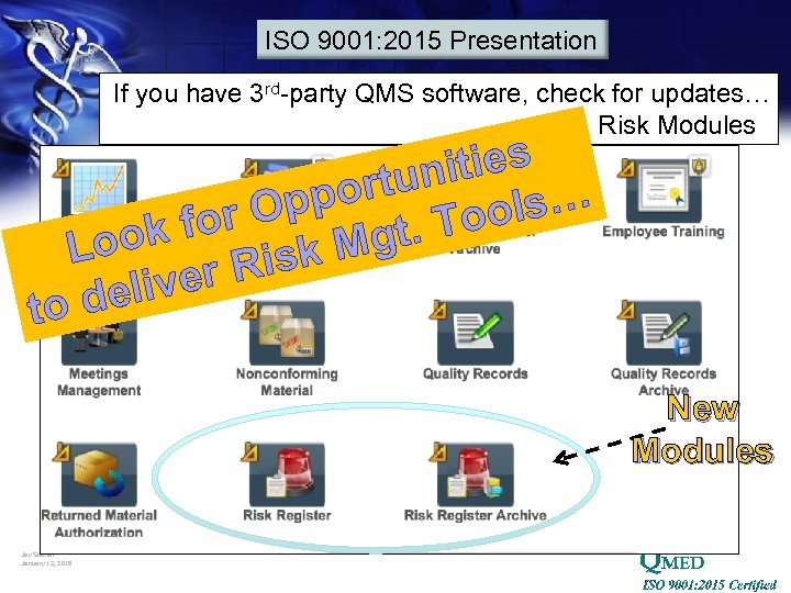 ISO 9001: 2015 Presentation If you have 3 rd-party QMS software, check for updates…