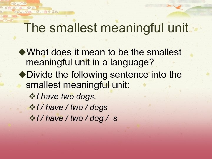 The smallest meaningful unit u. What does it mean to be the smallest meaningful