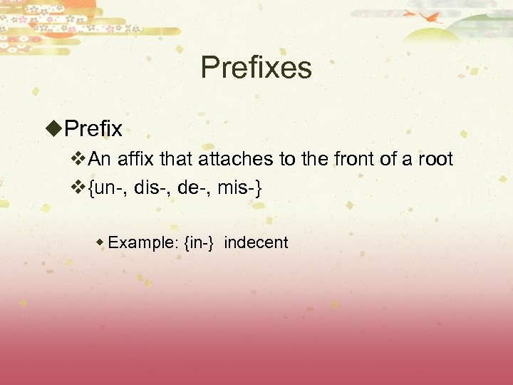 Prefixes u. Prefix v. An affix that attaches to the front of a root