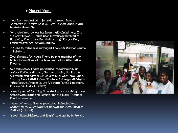  • Naomi Yoeli I was born and raised in Jerusalem, Israel. I hold