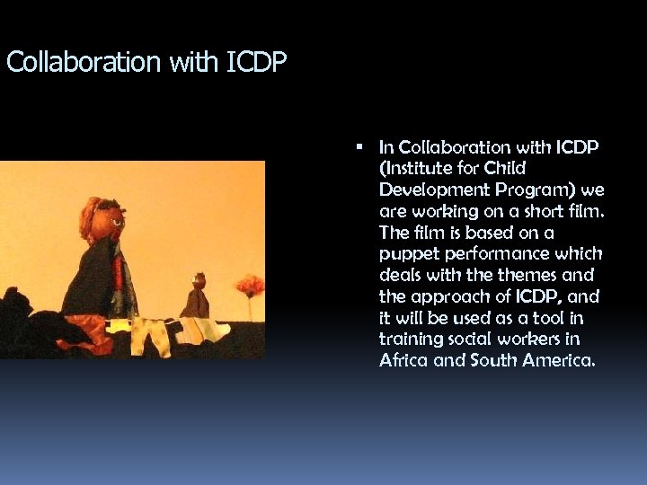 Collaboration with ICDP In Collaboration with ICDP (Institute for Child Development Program) we are