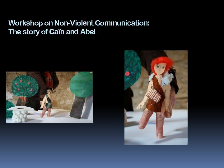 Workshop on Non-Violent Communication: The story of Caïn and Abel 