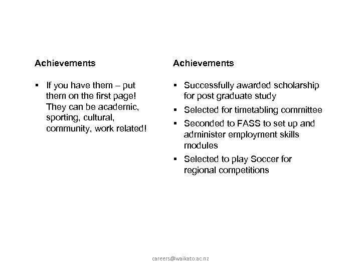 Achievements § If you have them – put them on the first page! They