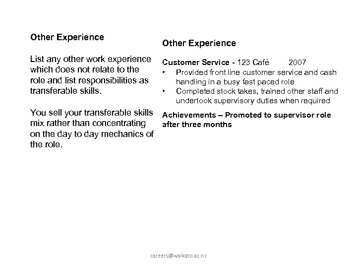 Other Experience List any other work experience Customer Service - 123 Café 2007 which