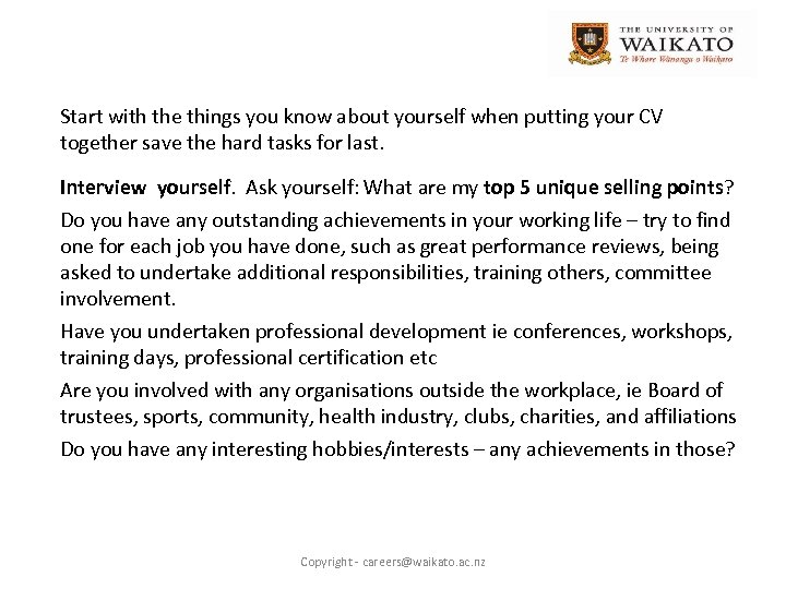 Start with the things you know about yourself when putting your CV together save