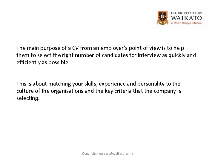 The main purpose of a CV from an employer’s point of view is to