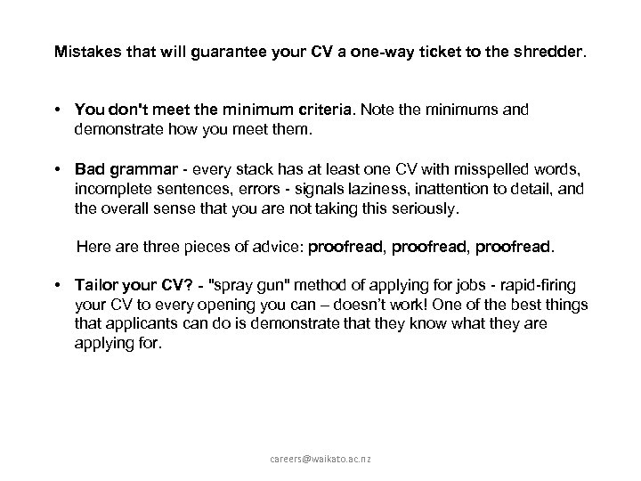 Mistakes that will guarantee your CV a one-way ticket to the shredder. • You