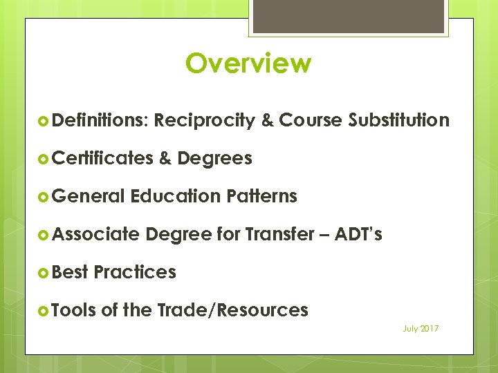 Overview Definitions: Reciprocity & Course Substitution Certificates General Education Patterns Associate Best & Degrees