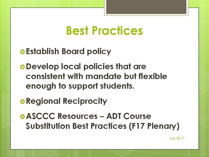 Best Practices Establish Board policy Develop local policies that are consistent with mandate but