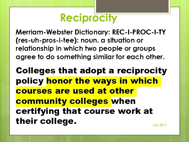 Reciprocity Merriam-Webster Dictionary: REC-I-PROC-I-TY (res-uh-pros-i-tee): noun. a situation or relationship in which two people