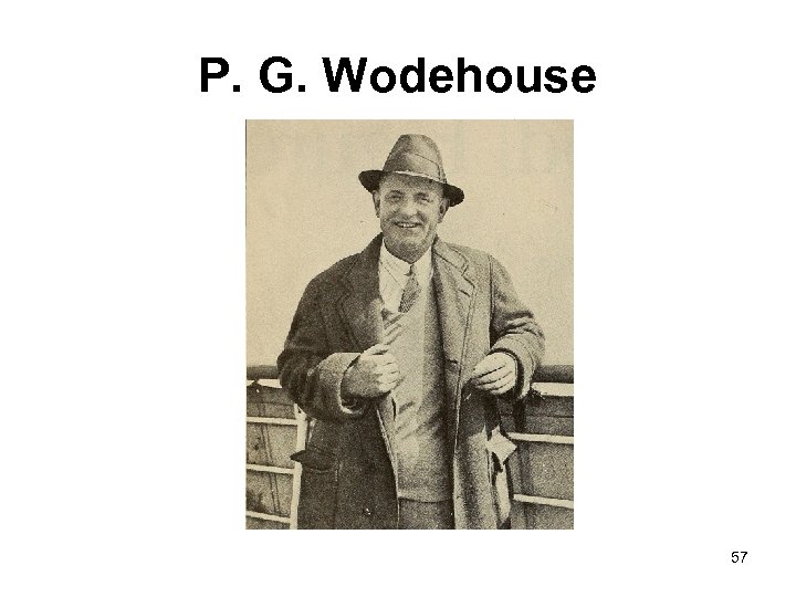 P. G. Wodehouse 57 