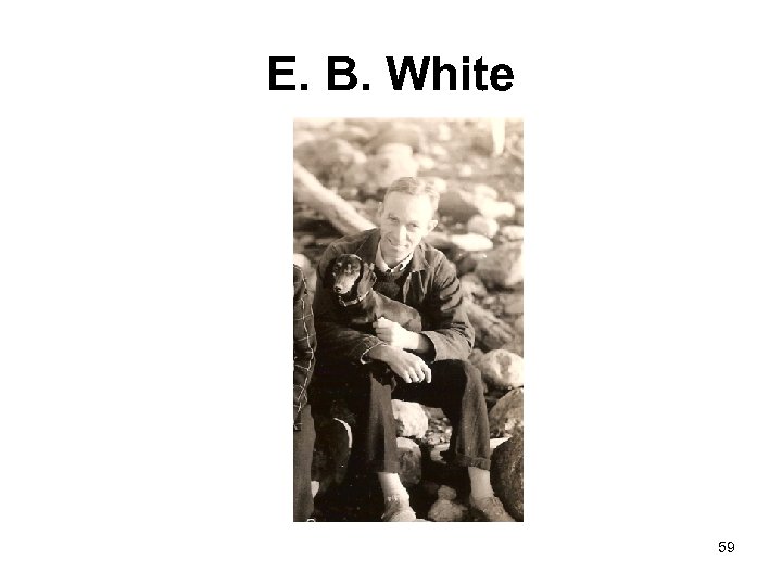 E. B. White 59 