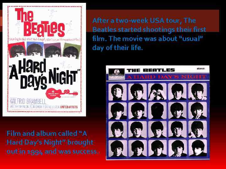 After a two-week USA tour, The Beatles started shootings their first film. The movie