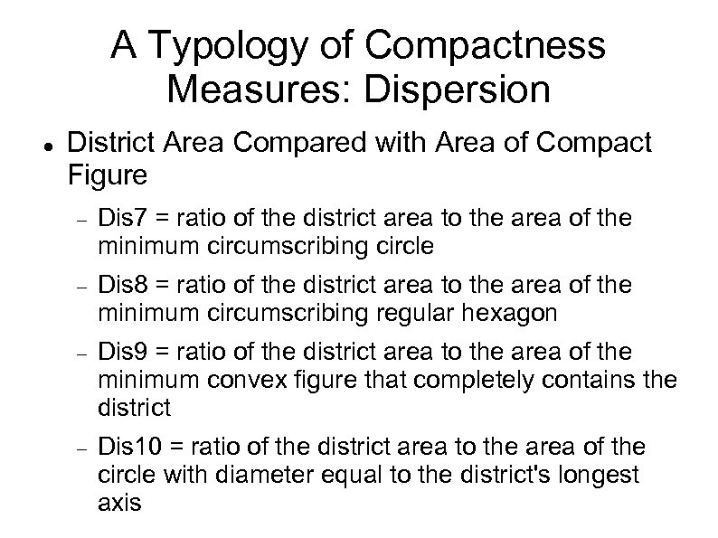 A Typology of Compactness Measures: Dispersion District Area Compared with Area of Compact Figure