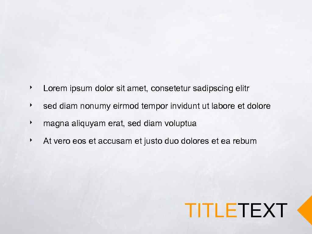 ‣ Lorem ipsum dolor sit amet, consetetur sadipscing elitr ‣ sed diam nonumy eirmod