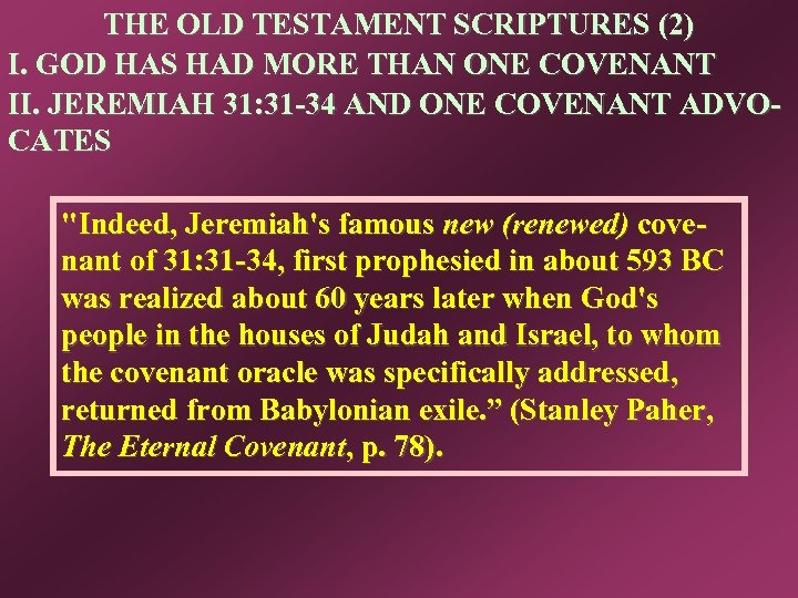 THE OLD TESTAMENT SCRIPTURES (2) I. GOD HAS HAD MORE THAN ONE COVENANT II.
