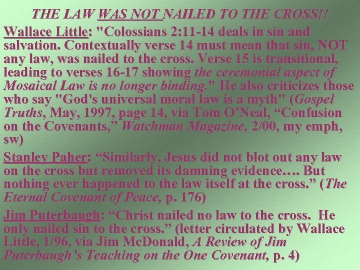 THE LAW WAS NOT NAILED TO THE CROSS!! Wallace Little: 