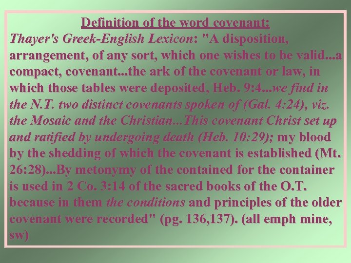 Definition of the word covenant: Thayer's Greek-English Lexicon: 