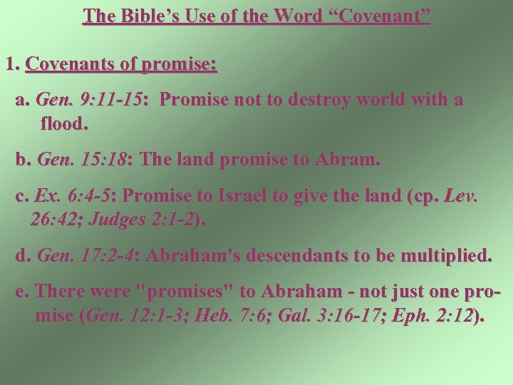 The Bible’s Use of the Word “Covenant” 1. Covenants of promise: a. Gen. 9: