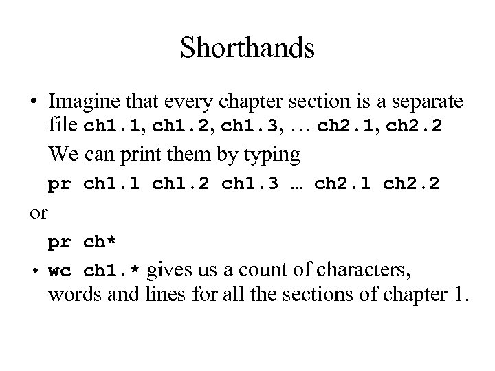 Shorthands • Imagine that every chapter section is a separate file ch 1. 1,
