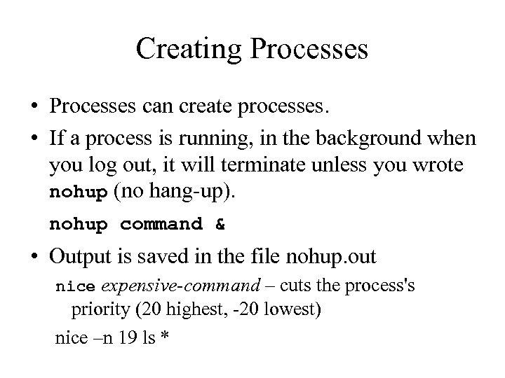 Creating Processes • Processes can create processes. • If a process is running, in