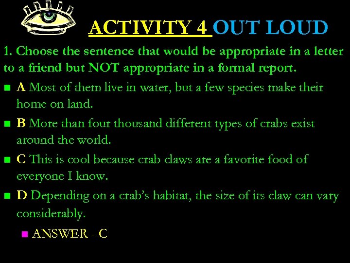 ACTIVITY 4 OUT LOUD 1. Choose the sentence that would be appropriate in a