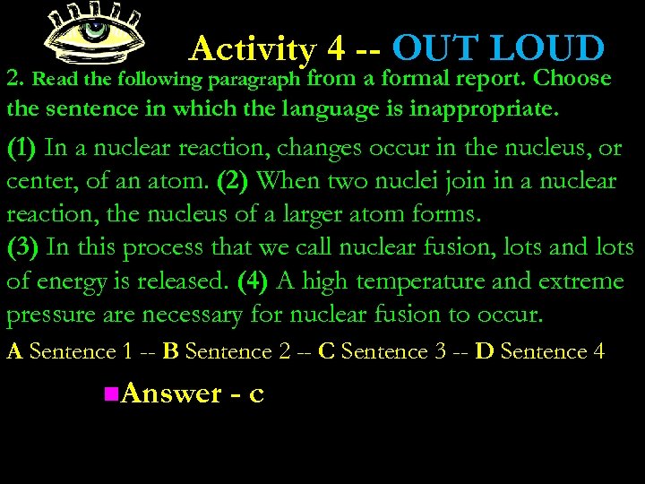 Activity 4 -- OUT LOUD 2. Read the following paragraph from a formal report.