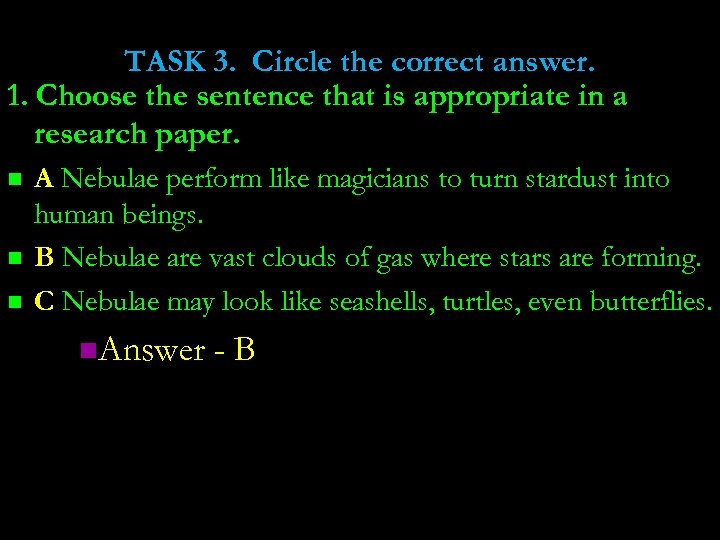 TASK 3. Circle the correct answer. 1. Choose the sentence that is appropriate in